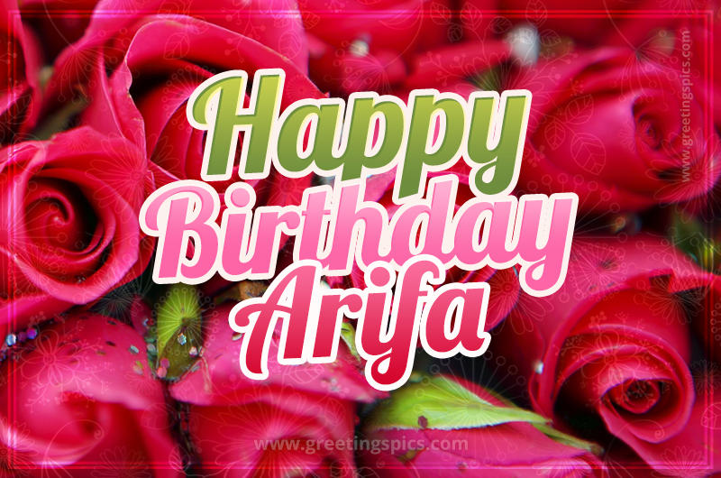 Happy Birthday Arifa beautiful Image with red roses