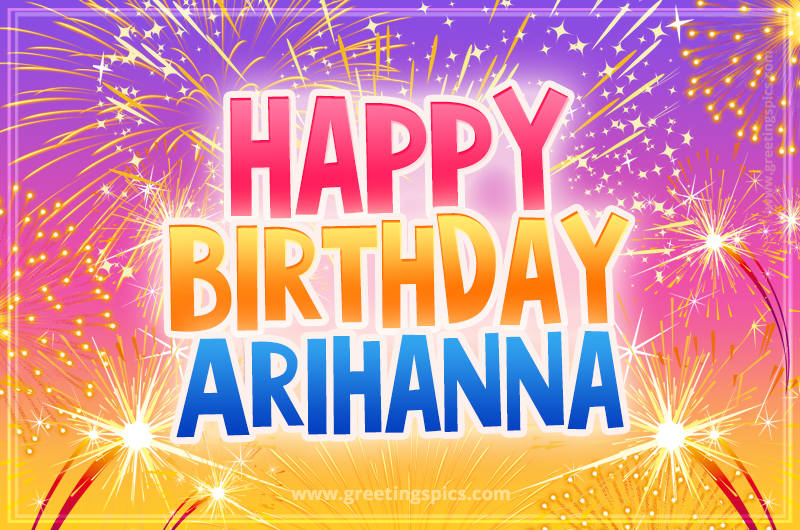 Happy Birthday Arihanna Picture with fireworks