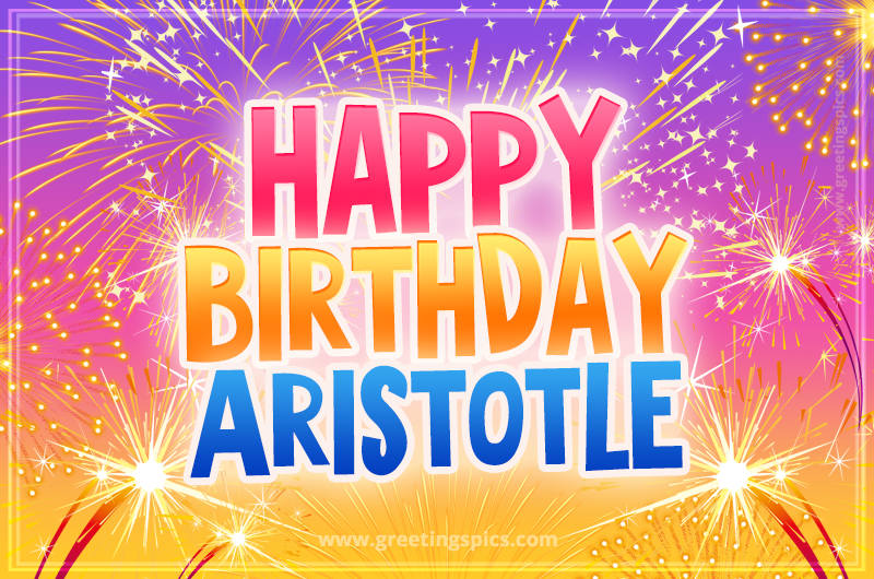 Happy Birthday Aristotle Picture with fireworks