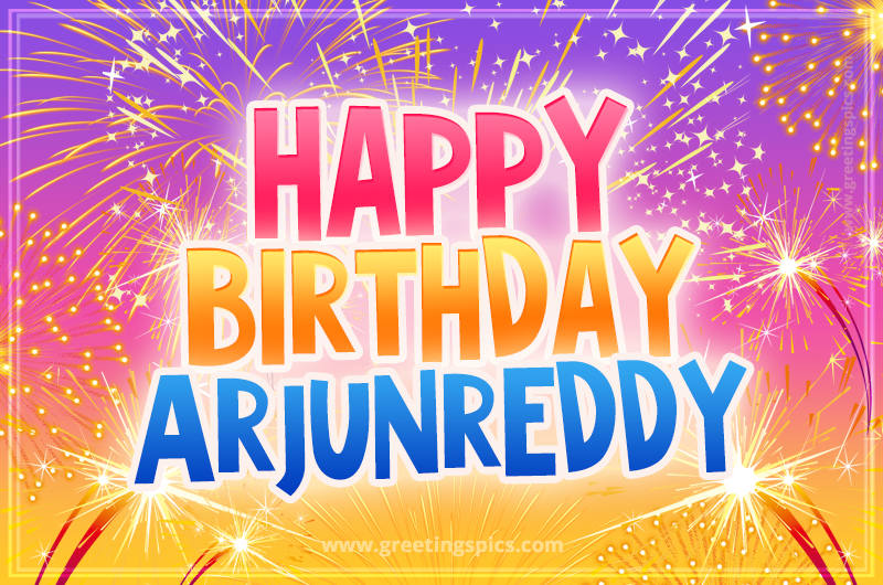 Happy Birthday Arjunreddy Picture with fireworks