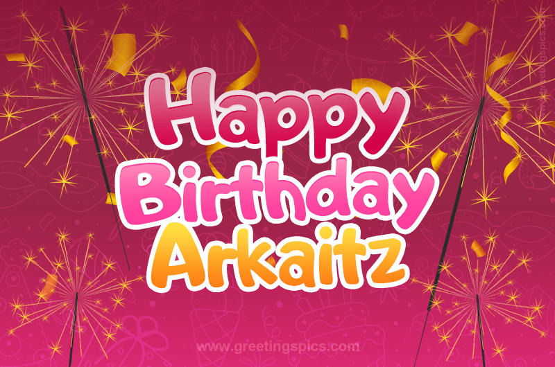 Happy Birthday Arkaitz Image with sparklers