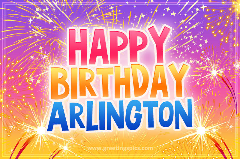 Happy Birthday Arlington Picture with fireworks