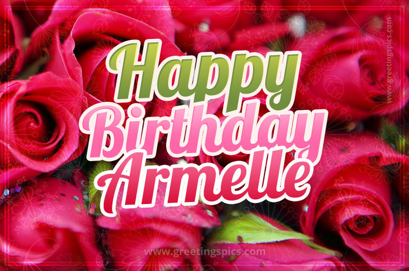 Happy Birthday Armelle beautiful Image with red roses