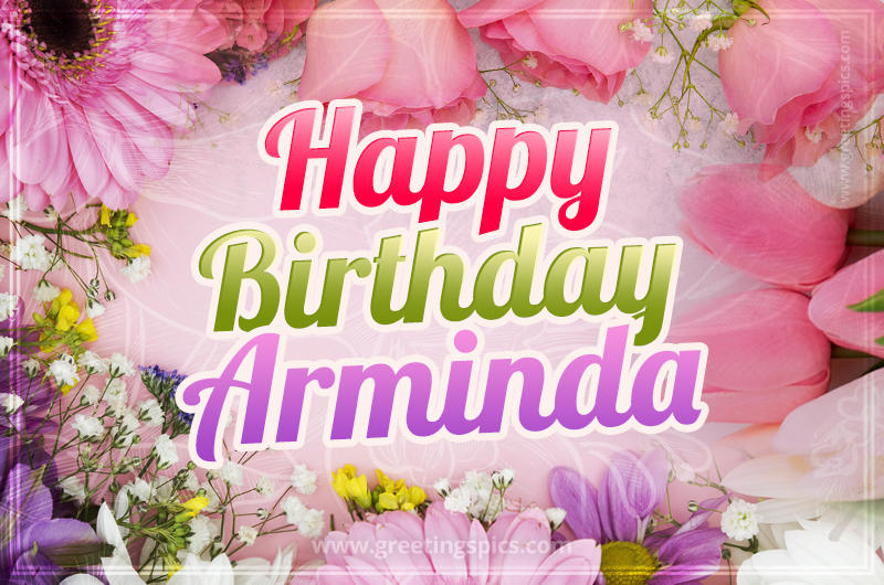 Happy Birthday Arminda Picture with beautiful flowers