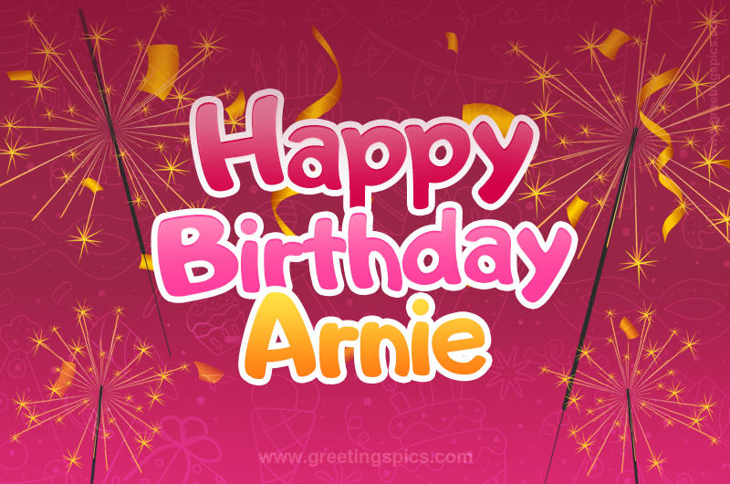 Happy Birthday Arnie Image with sparklers