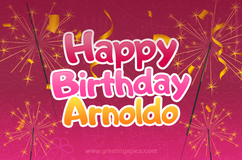 Happy Birthday Arnoldo Image with sparklers