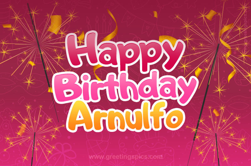 Happy Birthday Arnulfo Image with sparklers