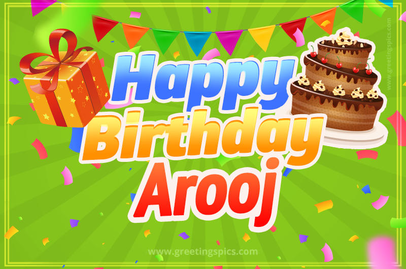 Happy Birthday Arooj picture with flags, chocolate cake and gift box