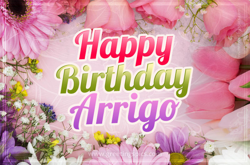 Happy Birthday Arrigo Picture with beautiful flowers