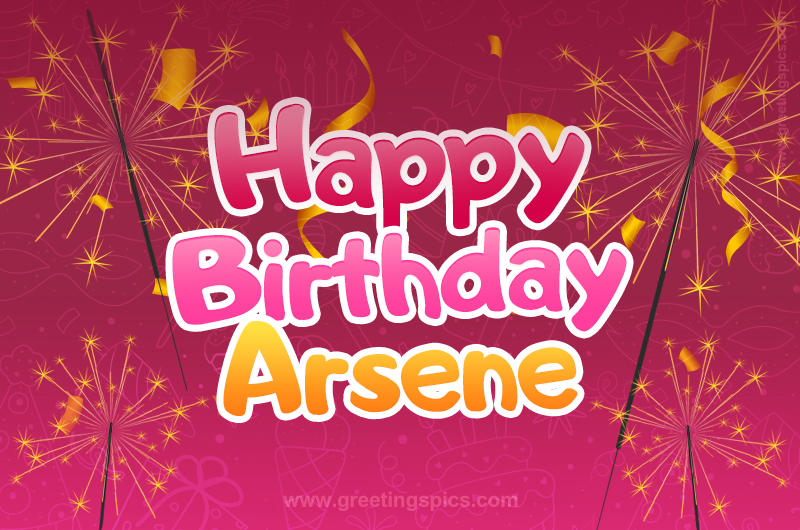 Happy Birthday Arsene Image with sparklers