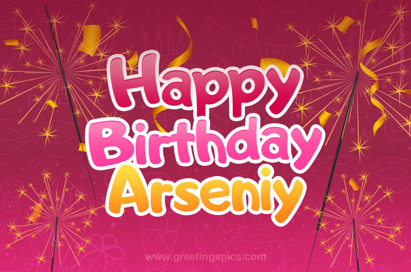 Happy Birthday Arseniy Image with sparklers