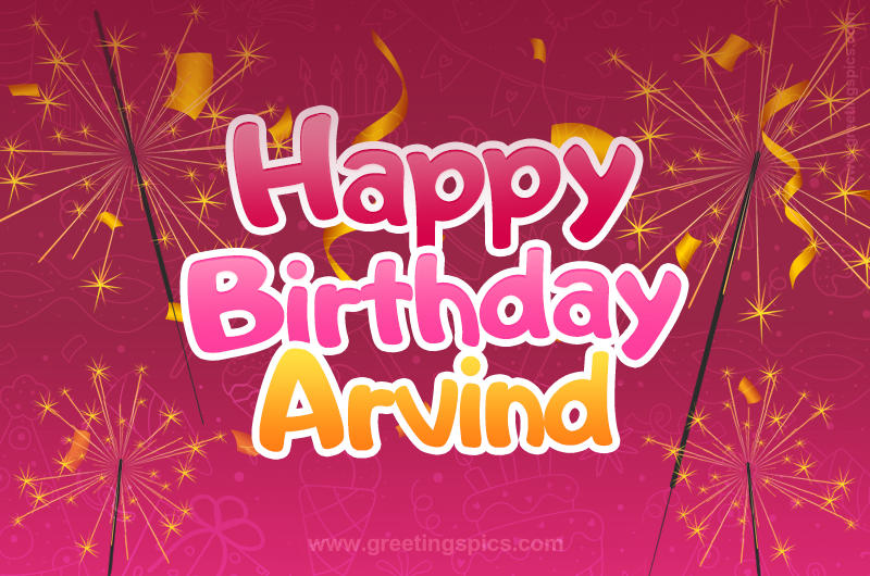 Happy Birthday Arvind Image with sparklers