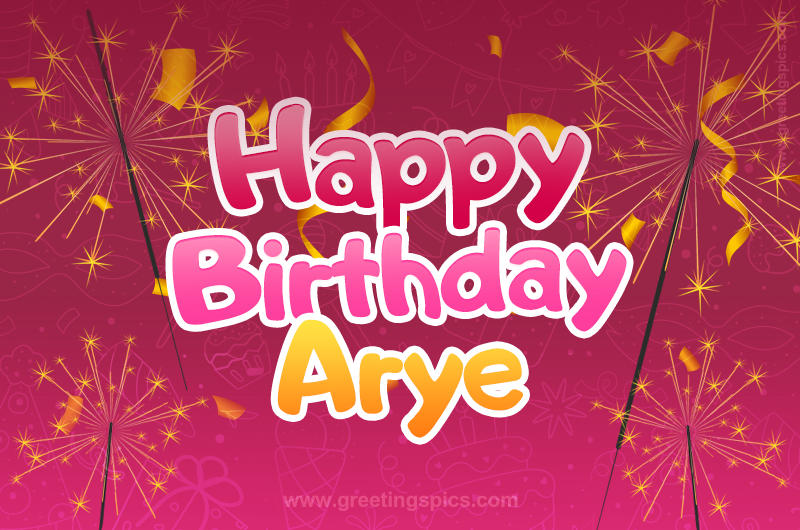 Happy Birthday Arye Image with sparklers