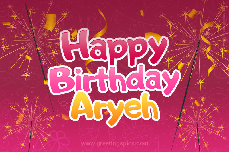 Happy Birthday Aryeh Image with sparklers