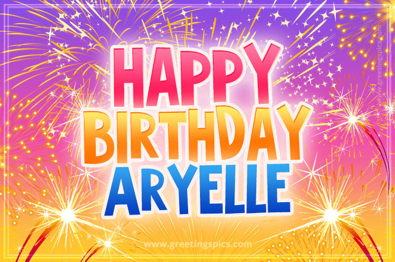 Happy Birthday Aryelle Picture with fireworks