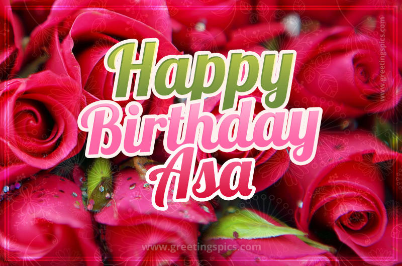 Happy Birthday Asa beautiful Image with red roses