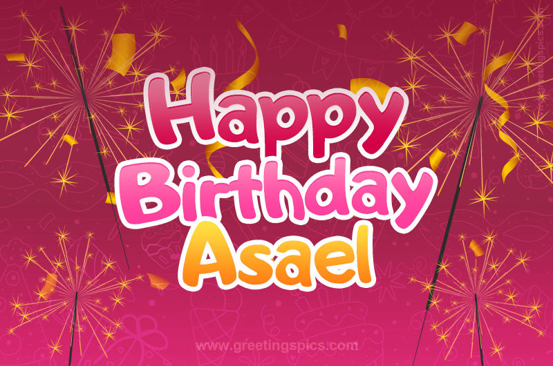 Happy Birthday Asael Image with sparklers