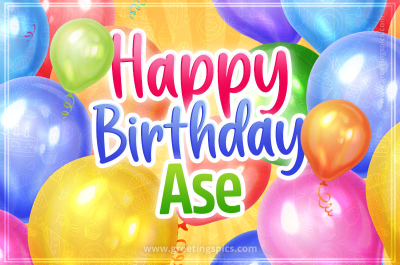 Happy Birthday Ase Image with colorful balloons