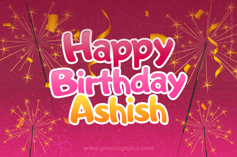 Happy Birthday Ashish Image with sparklers