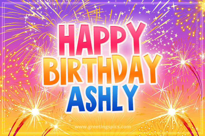 Happy Birthday Ashly Picture with fireworks