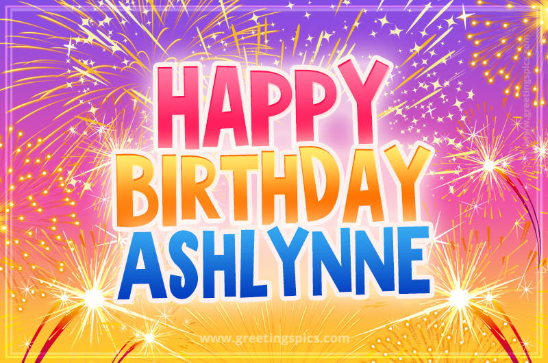 Happy Birthday Ashlynne Picture with fireworks