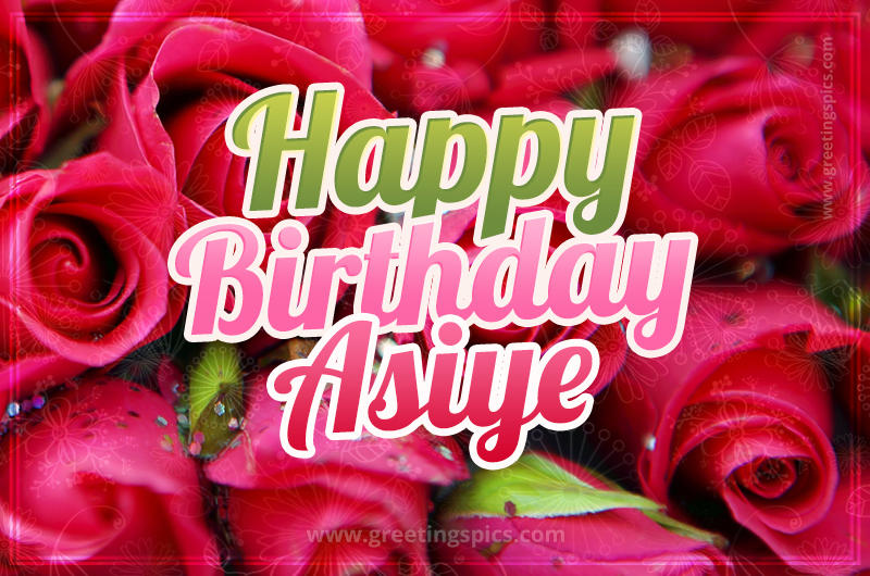 Happy Birthday Asiye beautiful Image with red roses