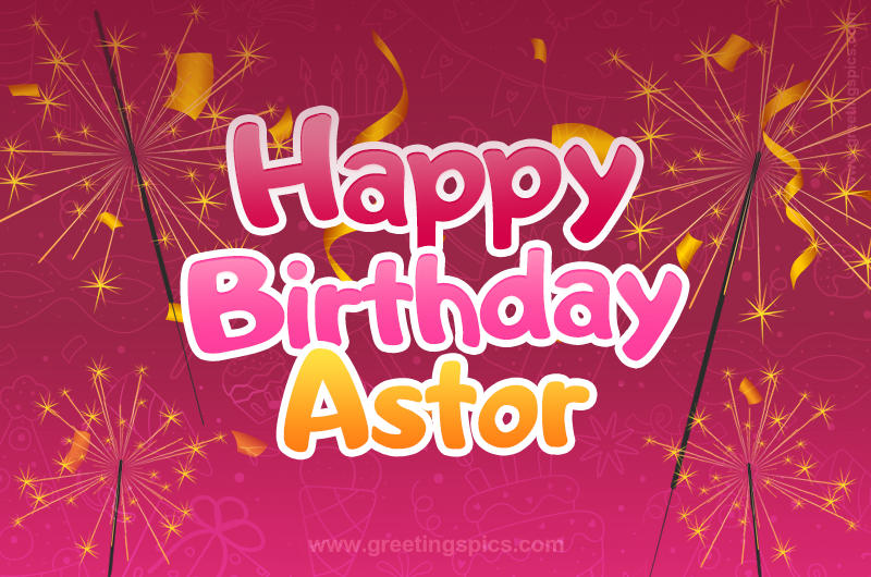 Happy Birthday Astor Image with sparklers