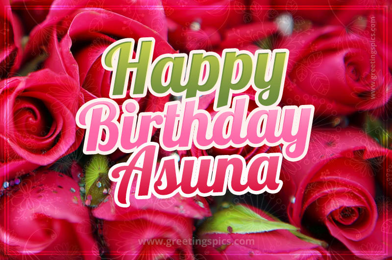 Happy Birthday Asuna beautiful Image with red roses