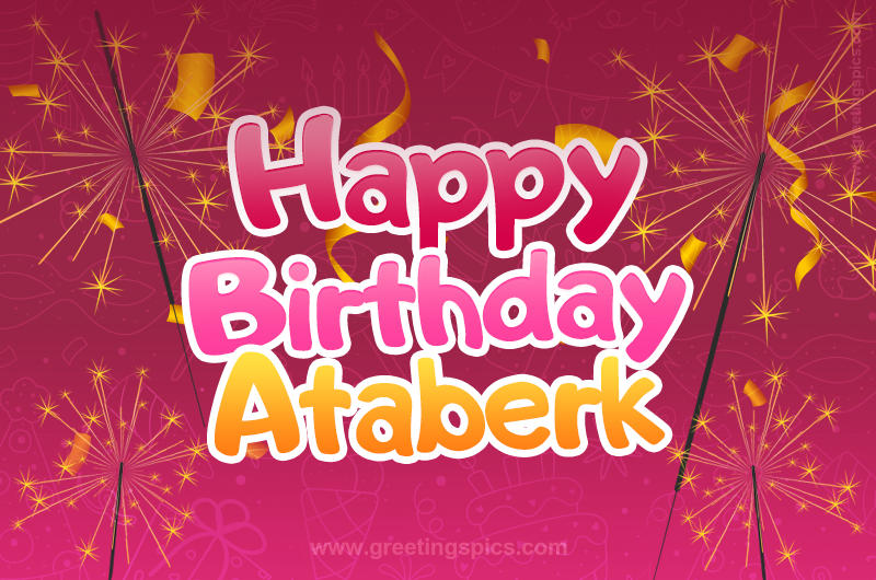 Happy Birthday Ataberk Image with sparklers