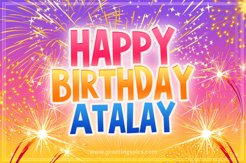 Happy Birthday Atalay Picture with fireworks