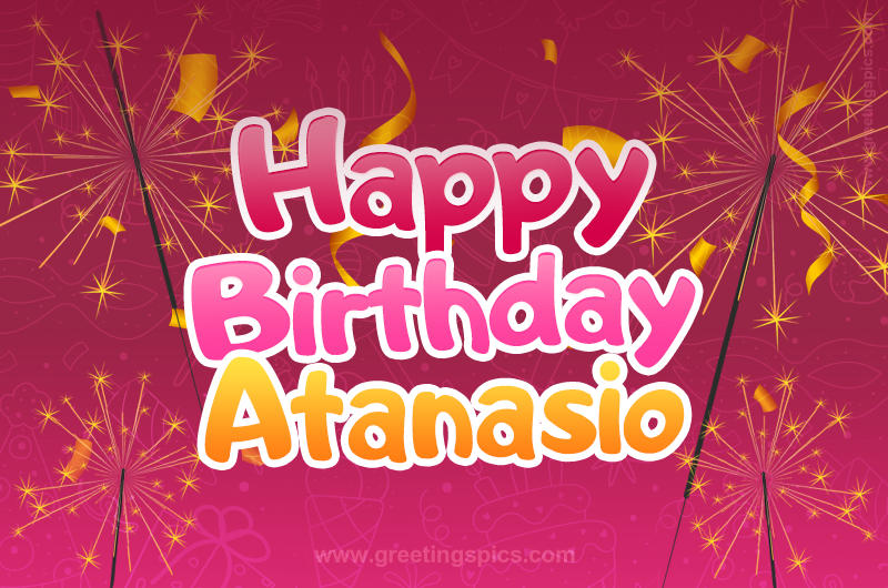 Happy Birthday Atanasio Image with sparklers