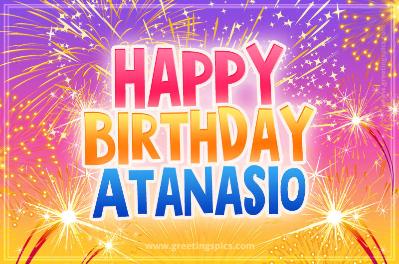 Happy Birthday Atanasio Picture with fireworks