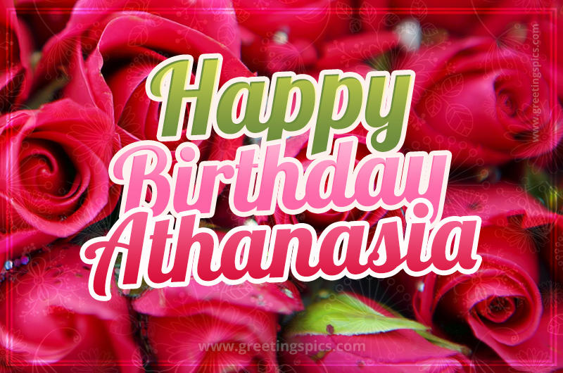 Happy Birthday Athanasia beautiful Image with red roses