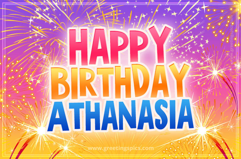 Happy Birthday Athanasia Picture with fireworks