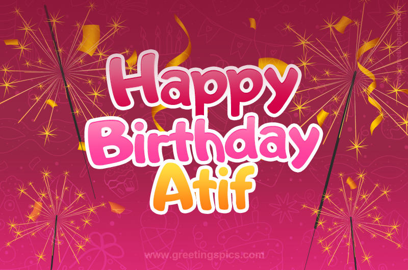 Happy Birthday Atif Image with sparklers