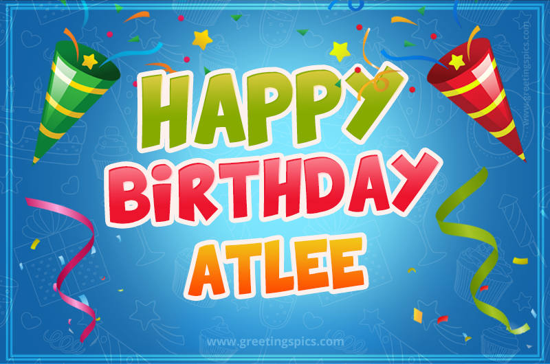 Happy Birthday Atlee picture with confetti and party poppers