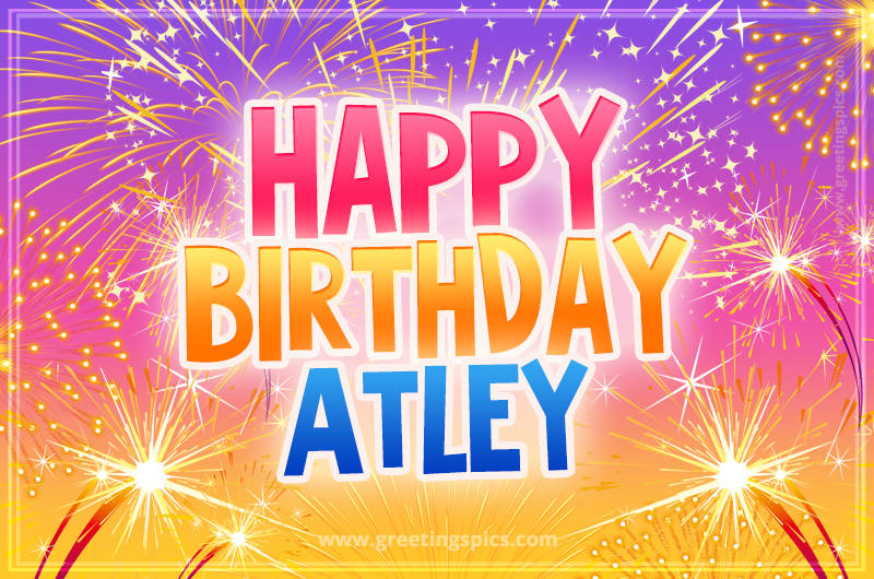 Happy Birthday Atley Picture with fireworks