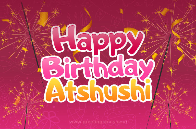 Happy Birthday Atshushi Image with sparklers