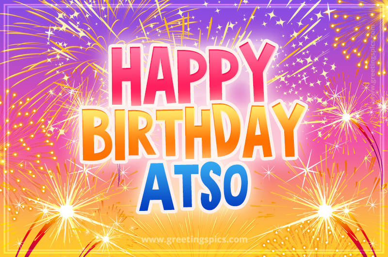 Happy Birthday Atso Picture with fireworks