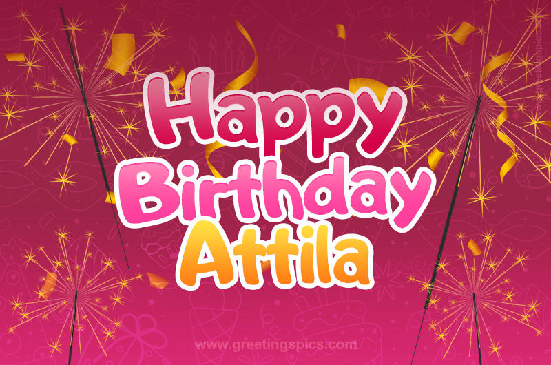 Happy Birthday Attila Image with sparklers