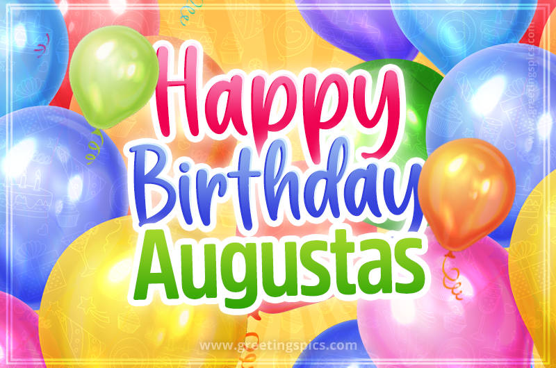 Happy Birthday Augustas Image with colorful balloons