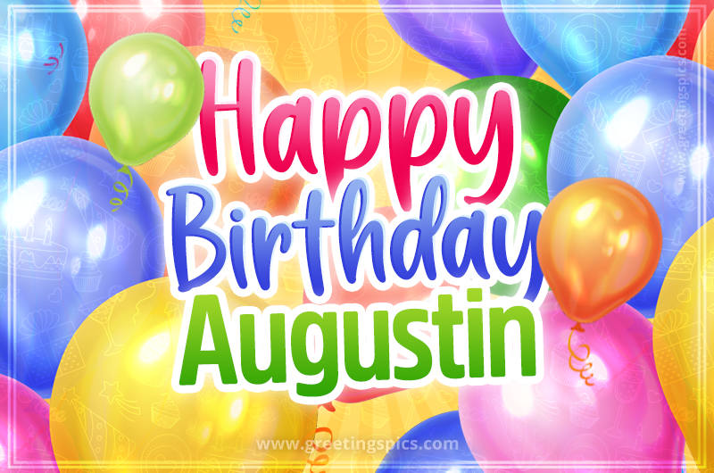 Happy Birthday Augustin Image with colorful balloons