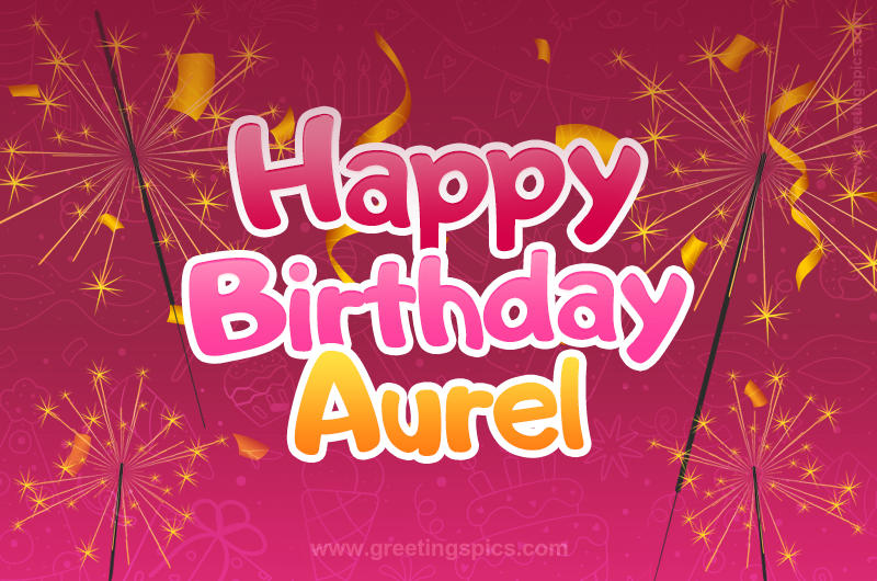 Happy Birthday Aurel Image with sparklers