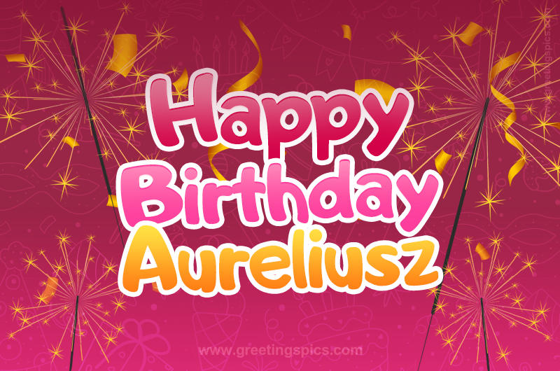 Happy Birthday Aureliusz Image with sparklers