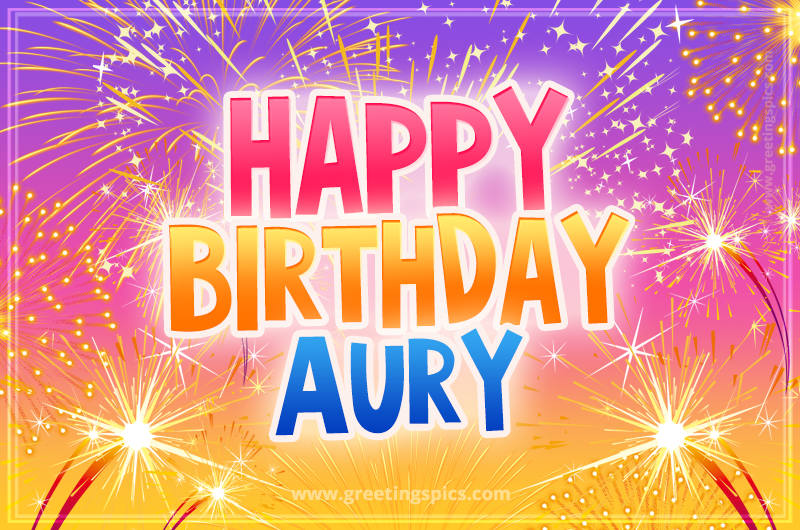 Happy Birthday Aury Picture with fireworks