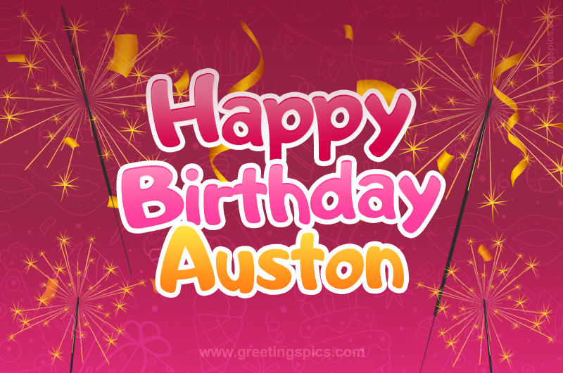 Happy Birthday Auston Image with sparklers