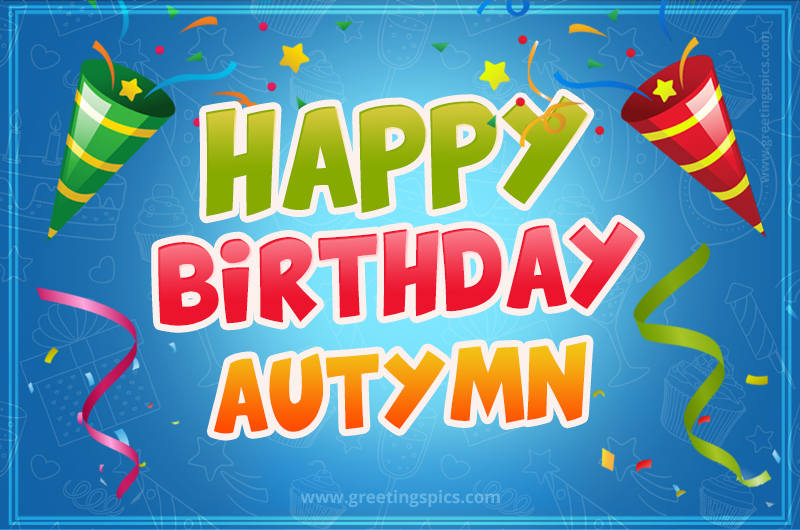 Happy Birthday Autymn picture with confetti and party poppers