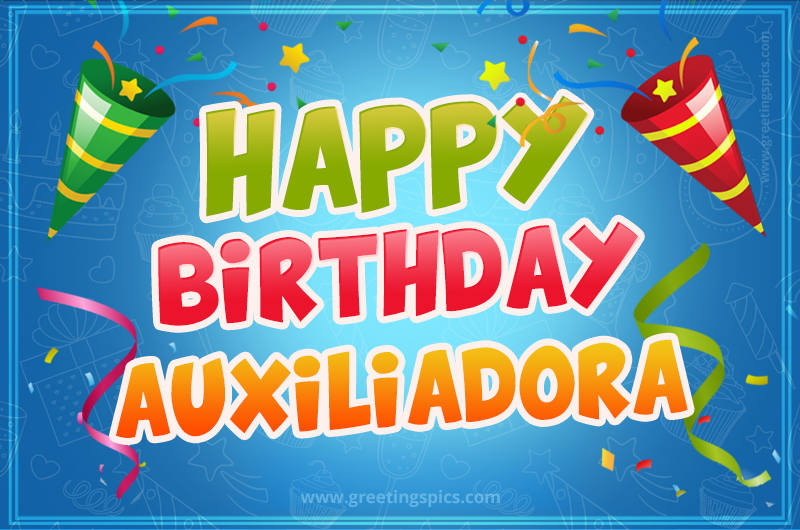 Happy Birthday Auxiliadora picture with confetti and party poppers