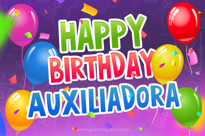 Happy Birthday Auxiliadora Festive Greeting Card