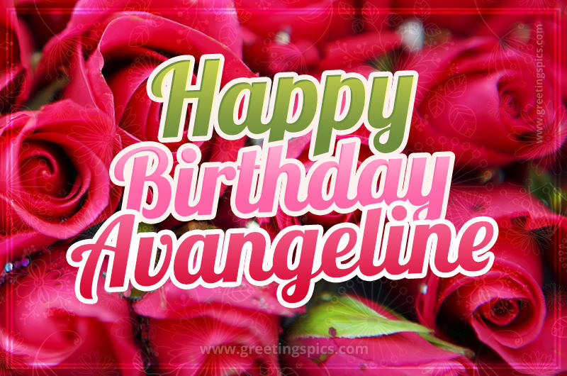 Happy Birthday Avangeline beautiful Image with red roses